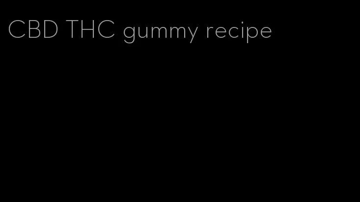 CBD THC gummy recipe