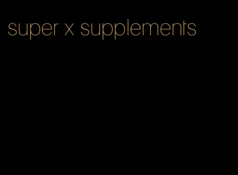 super x supplements