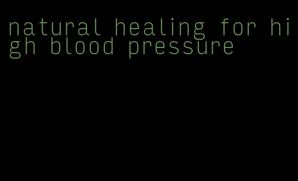 natural healing for high blood pressure