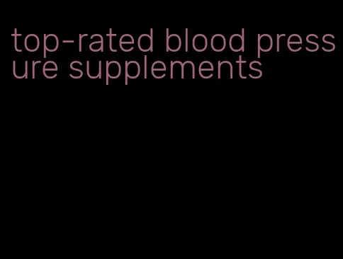 top-rated blood pressure supplements