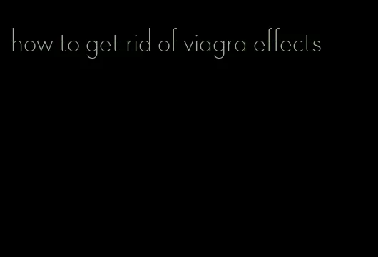 how to get rid of viagra effects