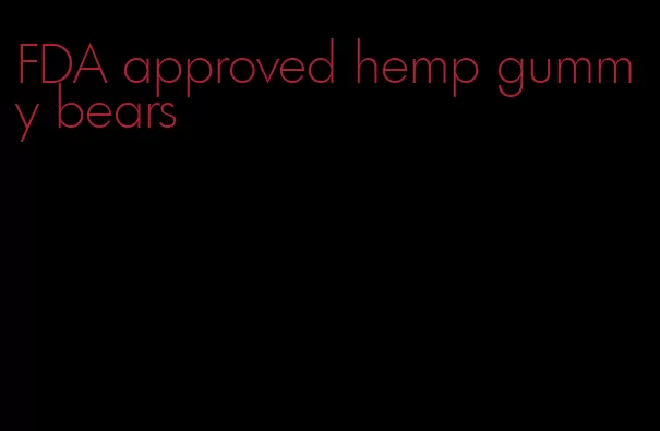 FDA approved hemp gummy bears