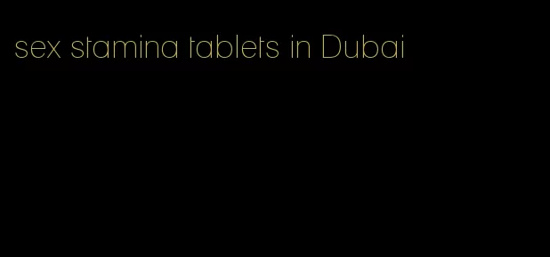 sex stamina tablets in Dubai
