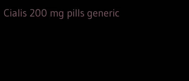 Cialis 200 mg pills generic