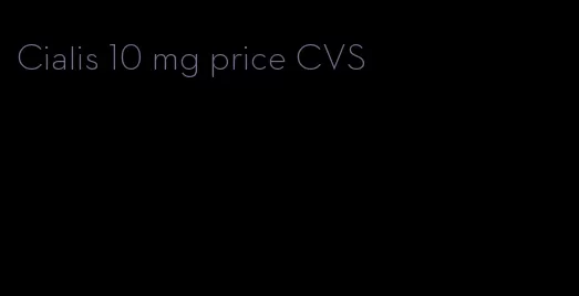 Cialis 10 mg price CVS