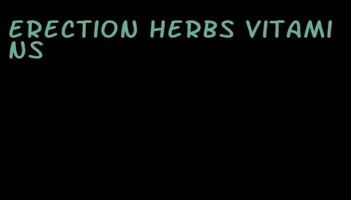 erection herbs vitamins