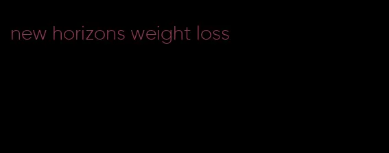 new horizons weight loss